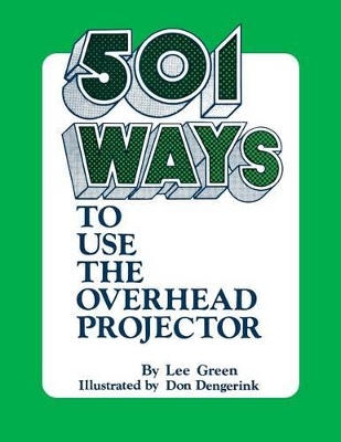 Book cover for 501 Ways to Use the Overhead Projector