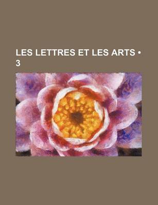 Book cover for Les Lettres Et Les Arts (3 )