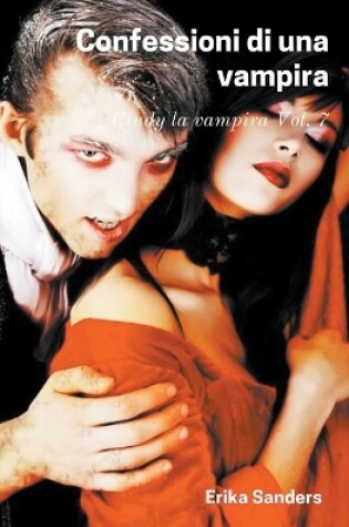 Cover of Confessioni di una Vampira. Cindy la Vampira Vol. 7