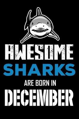 Book cover for Awesome Sharks Are Born In December