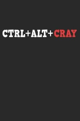 Cover of Ctrl+alt+cray