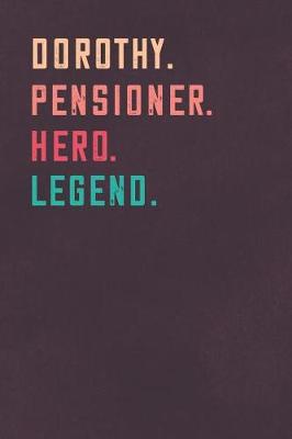 Book cover for Dorothy. Pensioner. Hero. Legend.