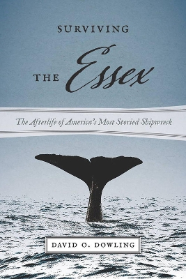 Book cover for Surviving the Essex - The Afterlife of America`s Most Storied Shipwreck