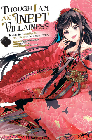 Cover of Though I Am an Inept Villainess: Tale of the Butterfly-Rat Body Swap in the Maiden Court (Manga) Vol. 1