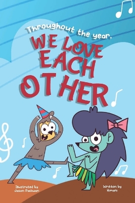 Book cover for Throughout the year, WE LOVE EACH OTHER