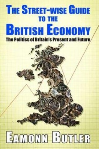 Cover of The Streetwise Guide To The British Economy