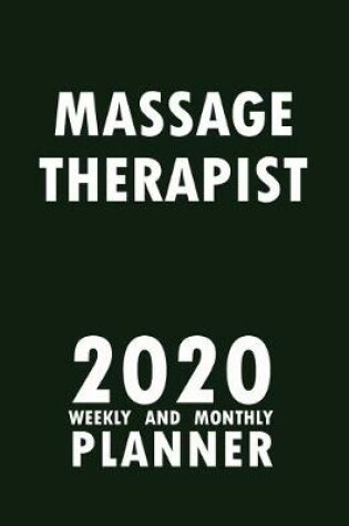 Cover of Massage Therapist 2020 Weekly and Monthly Planner