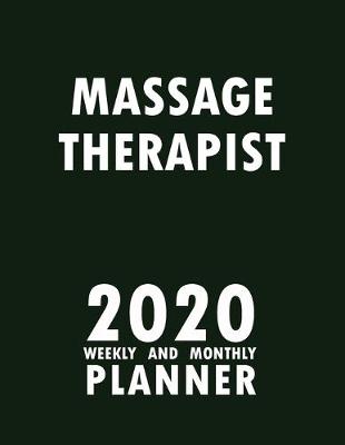 Book cover for Massage Therapist 2020 Weekly and Monthly Planner