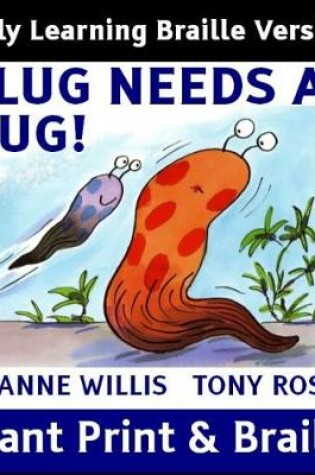 Cover of Slug Needs a Hug (Early Learning version)