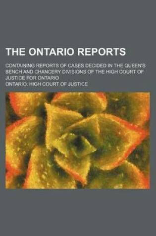 Cover of The Ontario Reports (Volume 3 (1884)); Containing Reports of Cases Decided in the Queen's Bench and Chancery Divisions of the High Court of Justice for Ontario