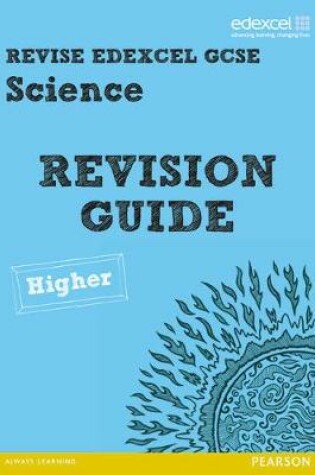 Cover of Revise Edexcel: Edexcel GCSE Science Revision Guide Higher - Print and Digital Pack