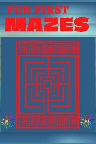 Cover of Fun First Mazes