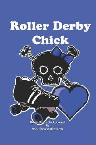 Cover of Roller Derby Chick Journal