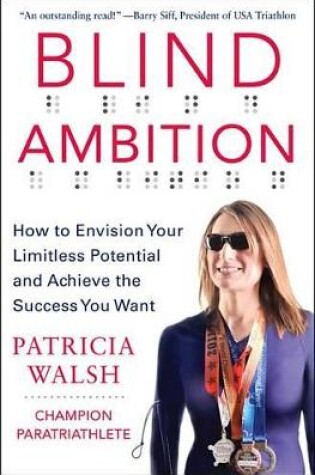 Cover of Blind Ambition: How to Envision Your Limitless Potential and Achieve the Success You Want