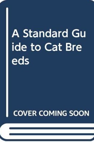 Cover of A Standard Guide to Cat Breeds