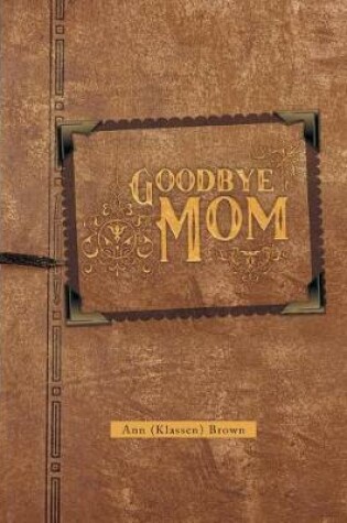 Cover of Goodbye Mom