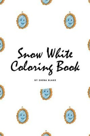 Cover of Snow White Coloring Book for Children (6x9 Coloring Book / Activity Book)