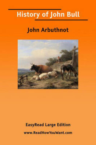 Cover of History of John Bull [EasyRead Large Edition]