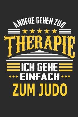 Book cover for Andere gehen zur Therapie Ich gehe einfach zum Judo