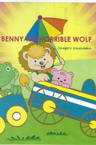 Cover of Benny the Horrible Wolf