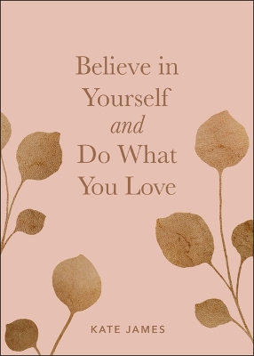 Book cover for Believe in Yourself and Do What You Love