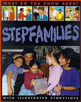 Book cover for What Do You Know About Stepfamilies?