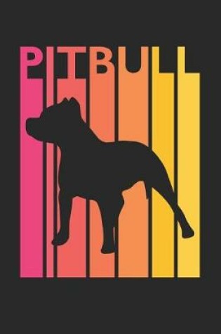 Cover of Vintage Pitbull Notebook - Gift for Pitbull Lovers - Pitbull Journal