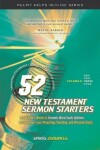 Book cover for 52 New Testament Sermon Starters Book Three, Volume 3