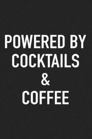 Cover of Powered by Cocktails and Coffee