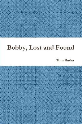 Book cover for Bobby, Lost and Found