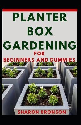 Book cover for Planter Box Gardening For Beginners And Dummies