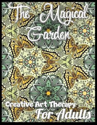 Book cover for The Magical Garden Creative Art Therapy For Adults