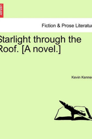 Cover of Starlight Through the Roof. [A Novel.]