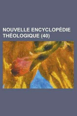 Cover of Nouvelle Encyclopedie Theologique (40 )