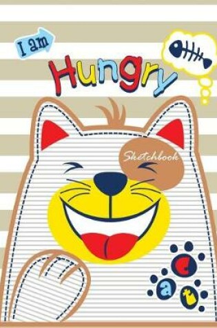 Cover of I am hungry sketchbook