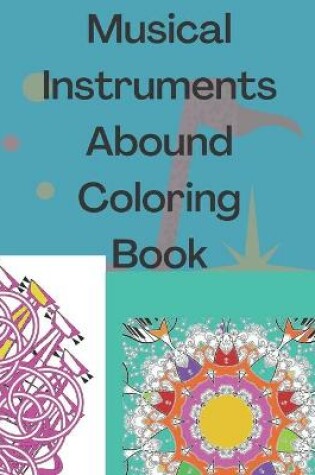 Cover of Musical Instruments Abound Coloring Book