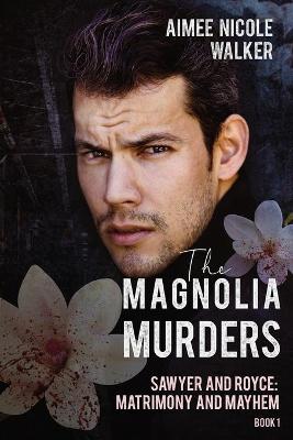 Book cover for The Magnolia Murders (Sawyer and Royce