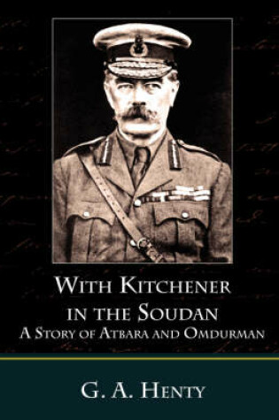 Cover of With Kitchener in the Soudan a Story of Atbara and Omdurman