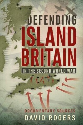 Cover of Defending Island Britain in the Second World War