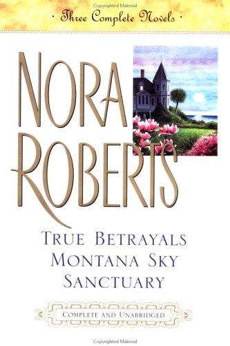 Book cover for True Betrayals; Montana Sky; Sanctuary