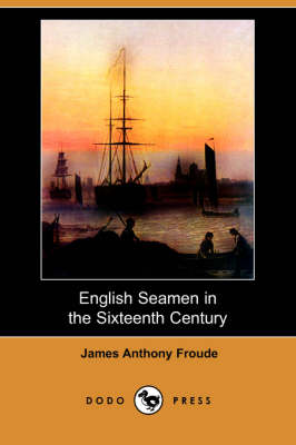 Book cover for English Seamen in the Sixteenth Century (Dodo Press)