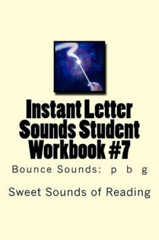 Cover of Instant Letter Sounds Student Workbook #7
