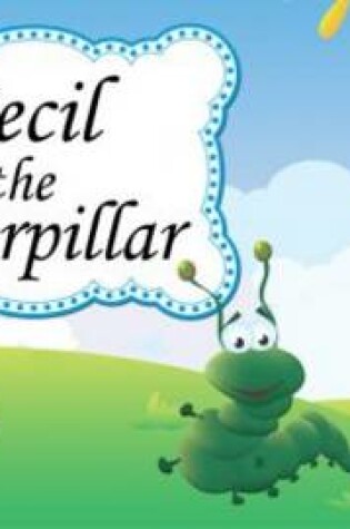 Cover of Cecil the Caterpillar