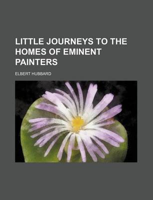 Book cover for Little Journeys to the Homes of Eminent Painters