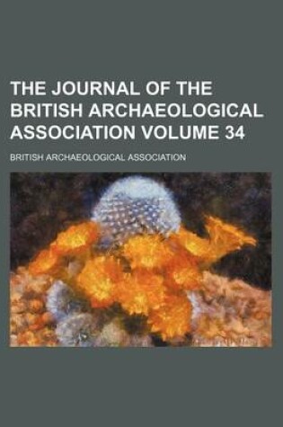 Cover of The Journal of the British Archaeological Association Volume 34