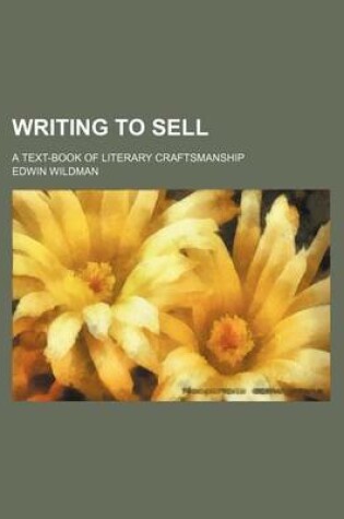 Cover of Writing to Sell; A Text-Book of Literary Craftsmanship