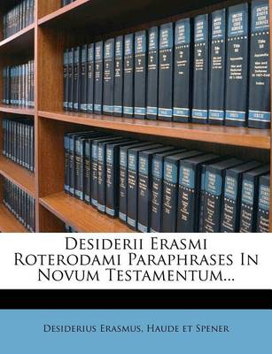 Book cover for Desiderii Erasmi Roterodami Paraphrases in Novum Testamentum...