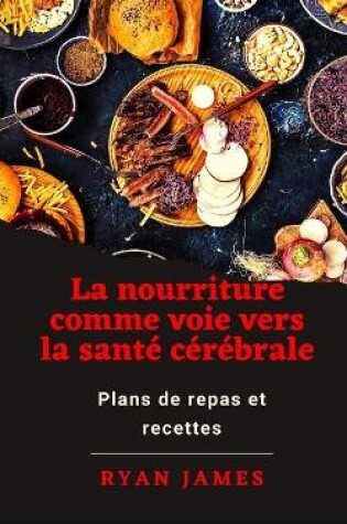Cover of La nourriture comme voie vers la sant� c�r�brale