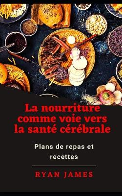Book cover for La nourriture comme voie vers la sant� c�r�brale