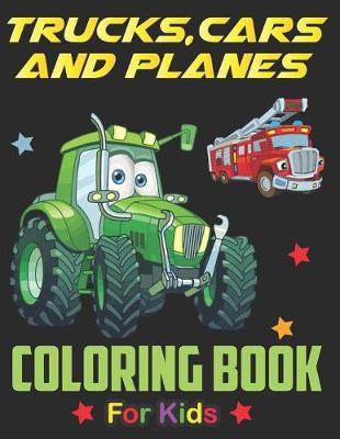 Book cover for Trucks, Planes and Cars Coloring Book